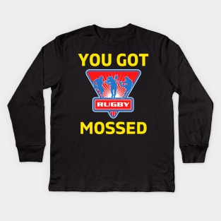You Got Mossed - You Got Mossed Rugby Lover Funny - You Got Mossed Rugby Fire Ball Kids Long Sleeve T-Shirt